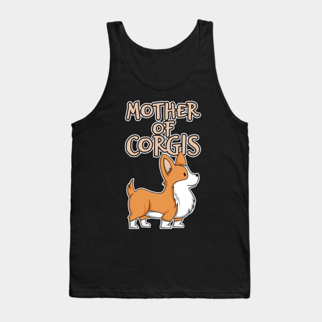 'Mother of Corgis' Adorable Corgis Dog Tank Top by ourwackyhome